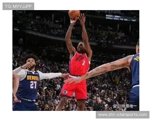 快船伦纳德中距离连中，手感终于回暖